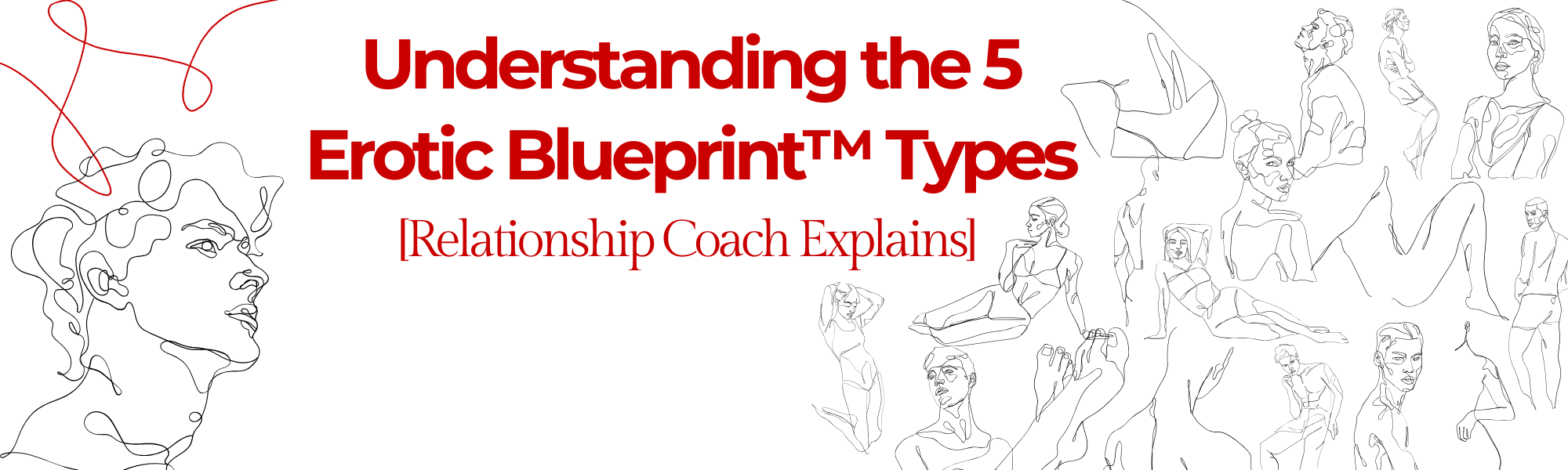 Line art of scantily dressed people. Red text says “Understanding the 5 Erotic Blueprint Types [Relationship Coach Explains]”